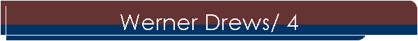 Werner Drews/ 4