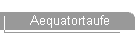 Aequatortaufe