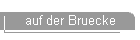 auf der Bruecke