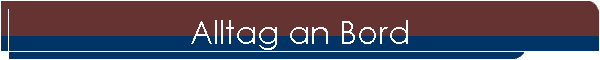 Alltag an Bord
