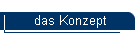 das Konzept