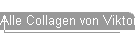Alle Collagen von Viktor Arnold