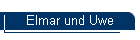 Elmar und Uwe