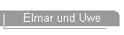 Elmar und Uwe