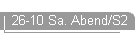 26-10 Sa. Abend/S2