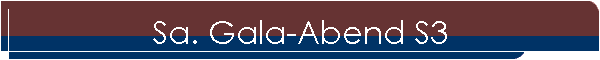 Sa. Gala-Abend S3