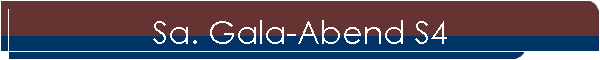 Sa. Gala-Abend S4