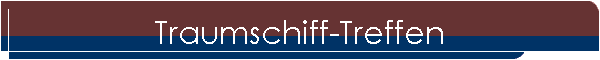 Traumschiff-Treffen