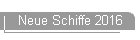 Neue Schiffe 2016